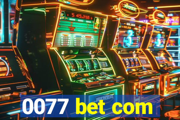 0077 bet com